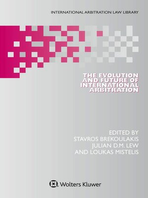 cover image of The Evolution and Future of International Arbitration